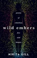 Vad parázs - Versek a lázadásról, a tűzről és a szépségről - Wild Embers - Poems of rebellion, fire and beauty