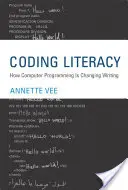 Kódolási műveltség: Hogyan változtatja meg a számítógépes programozás az írást? - Coding Literacy: How Computer Programming Is Changing Writing