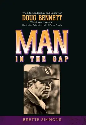 Ember a szakadékban: Doug Bennett élete, vezetése és öröksége - Man in the Gap: The Life, Leadership, and Legacy of Doug Bennett