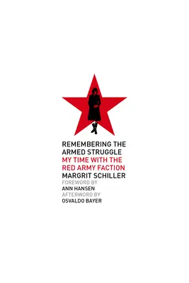 Emlékezés a fegyveres harcra: A Vörös Hadsereg Frakciónál töltött időm - Remembering the Armed Struggle: My Time with the Red Army Faction