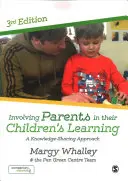 A szülők bevonása gyermekeik tanulásába: A tudásmegosztás megközelítése - Involving Parents in Their Children′s Learning: A Knowledge-Sharing Approach