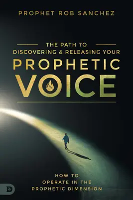 A prófétai hang felfedezése és felszabadítása: Hogyan működhetnek a hétköznapi emberek a prófétai dimenzióban? - Discovering and Releasing Your Prophetic Voice: How Everyday People Can Operate in the Prophetic Dimension