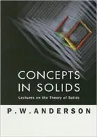 Fogalmak a szilárd testekben: Előadások a szilárdtestek elméletéről - Concepts in Solids: Lectures on the Theory of Solids