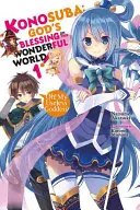 Konosuba: Isten áldása ezen a csodálatos világon!, 1. kötet: Oh! Haszontalan istennőm! - Konosuba: God's Blessing on This Wonderful World!, Volume 1: Oh! My Useless Goddess!