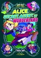 Alice, Csodaország titkos ügynöke - Grafikai regény - Alice, Secret Agent of Wonderland - A Graphic Novel