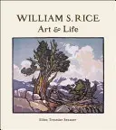 William S. Rice: Rice: Art & Life - William S. Rice: Art & Life