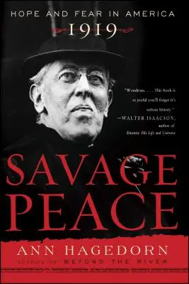 Savage Peace (Vad béke): Remény és félelem Amerikában, 1919 - Savage Peace: Hope and Fear in America, 1919