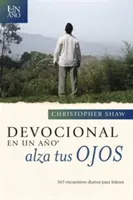 Devocional En Un Ao -- Alza Tus Ojos: 365 Encuentros Diarios Para Lderes