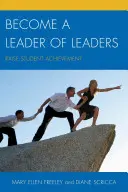 Legyél a vezetők vezetője: Növelje a diákok teljesítményét - Become a Leader of Leaders: Raise Student Achievement