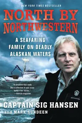 North by Northwestern: Egy tengerészcsalád a halálos alaszkai vizeken - North by Northwestern: A Seafaring Family on Deadly Alaskan Waters