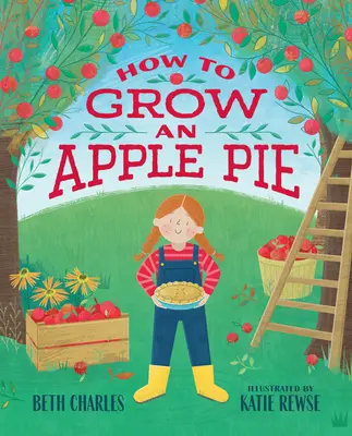 Hogyan termesszünk almás pitét - How to Grow an Apple Pie