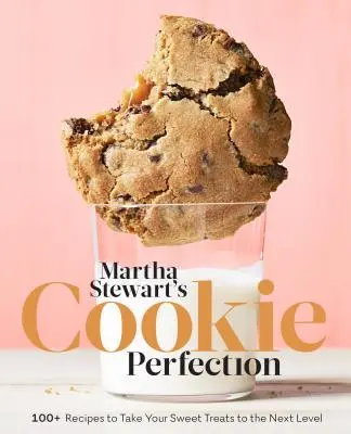 Martha Stewart's Cookie Perfection: 100+ Recept, hogy az édes finomságokat a következő szintre emelje: A Baking Book - Martha Stewart's Cookie Perfection: 100+ Recipes to Take Your Sweet Treats to the Next Level: A Baking Book