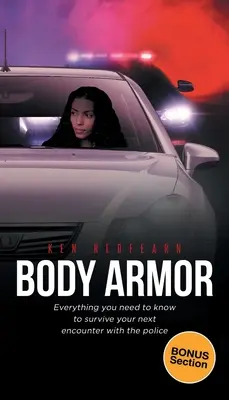 Testpáncél: Minden, amit tudnod kell, hogy túléld a következő találkozásodat a rendőrséggel - Body Armor: Everything you need to know to survive your next encounter with the police