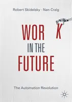 Munka a jövőben: Az automatizálás forradalma - Work in the Future: The Automation Revolution