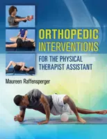 Ortopédiai beavatkozások a fizikoterápiás asszisztens számára - Orthopedic Interventions for the Physical Therapist Assistant