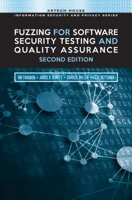 Fuzzing for Software Security Testing and Quality Assurance, 2. kiadás - Fuzzing for Software Security Testing and Quality Assurance, 2nd Edition