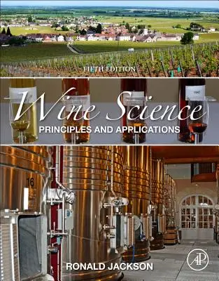 Bortudomány: Alapelvek és alkalmazások - Wine Science: Principles and Applications