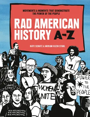 Radikális amerikai történelem A-Z: Mozgalmak és pillanatok, amelyek a nép hatalmát bizonyítják - Rad American History A-Z: Movements and Moments That Demonstrate the Power of the People