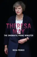 Theresa May - A rejtélyes miniszterelnök - Theresa May - The Enigmatic Prime Minister