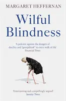 Szándékos vakság - Miért hagyjuk figyelmen kívül a nyilvánvalót? - Wilful Blindness - Why We Ignore the Obvious