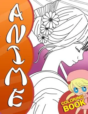 Anime Coloring Book: A Japanese Manga Coloring Book for Kids and Adults with Cute Chibi Anime Characters and Fantasy Scenes for Anime Lover (Japán Manga színezőkönyv gyerekeknek és felnőtteknek) - Anime Coloring Book: A Japanese Manga Coloring Book for Kids and Adults with Cute Chibi Anime Characters and Fantasy Scenes for Anime Lover