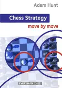 Chess Strategy: Sakk: lépésről lépésre - Chess Strategy: Move by Move