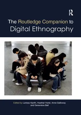 The Routledge Companion to Digital Ethnography (A digitális etnográfia kísérője) - The Routledge Companion to Digital Ethnography