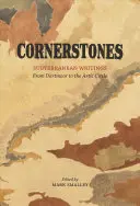 Úhelné kameny: Podzemní spisy - Cornerstones: Subterranean Writings