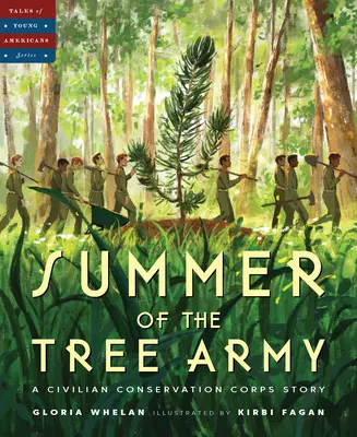 A fahadsereg nyara: A Civilian Conservation Corps története - Summer of the Tree Army: A Civilian Conservation Corps Story