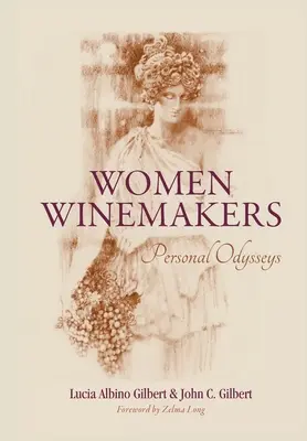 Női borászok: Borászok: Személyes Odüsszeiák - Women Winemakers: Personal Odysseys