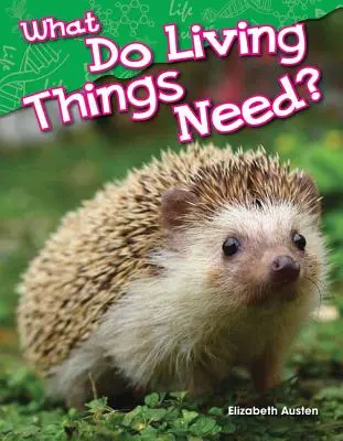 Mire van szüksége az élőlényeknek? - What Do Living Things Need?