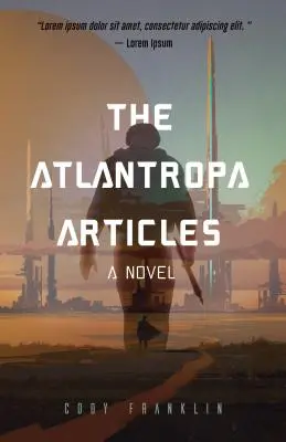 Az Atlantropa-cikkek: A Novel (Harry Turtledove és a Divergens sorozat rajongóinak) - The Atlantropa Articles: A Novel (for Fans of Harry Turtledove and the Divergent Series)