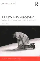 Szépség és nőgyűlölet: Káros kulturális gyakorlatok Nyugaton - Beauty and Misogyny: Harmful cultural practices in the West