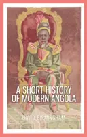 A modern Angola rövid története - Short History of Modern Angola