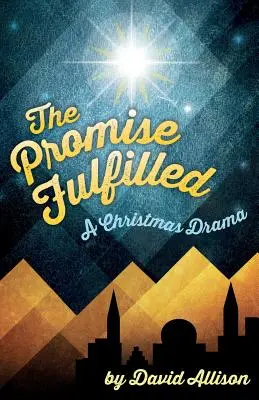 A beteljesült ígéret: A Christmas Drama - The Promise Fulfilled: A Christmas Drama