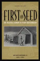 Először a vetőmag: A növényi biotechnológia politikai gazdasága - First the Seed: The Political Economy of Plant Biotechnology