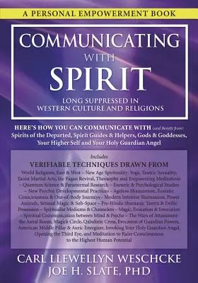 Kommunikáció a szellemmel: Így kommunikálhatsz (és profitálhatsz) az eltávozottak szellemeivel, szellemvezetők és segítők, istenek és istennők, - Communicating with Spirit: Here's How You Can Communicate (and Benefit From) Spirits of the Departed, Spirit Guides & Helpers, Gods & Goddesses,