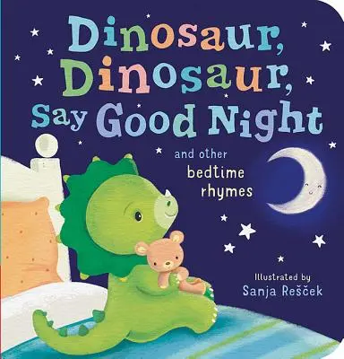 Dinoszaurusz, dinoszaurusz, mondj jó éjt! - Dinosaur, Dinosaur, Say Good Night