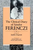 Ferenczi Sándor klinikai naplója (átdolgozott) - Clinical Diary of Sndor Ferenczi (Revised)