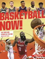 Kosárlabda most!: Az NBA sztárjai és történetei - Basketball Now!: The Stars and Stories of the NBA