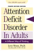 Figyelemhiányos zavar felnőtteknél: A Different Way of Thinking, negyedik, átdolgozott kiadás - Attention Deficit Disorder in Adults: A Different Way of Thinking, Fourth Revised Edition