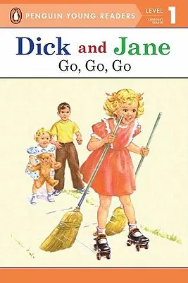 Dick és Jane Menj, menj, menj (Penguin Young Reader Level 1) - Dick and Jane Go, Go, Go (Penguin Young Reader Level 1)