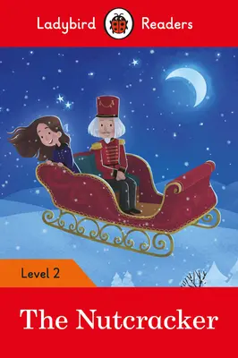 A diótörő - Ladybird Readers 2. szint - The Nutcracker - Ladybird Readers Level 2