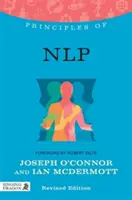 Az Nlp alapelvei: Mi ez, hogyan működik, és mit tehet érted Revised Edition - Principles of Nlp: What It Is, How It Works, and What It Can Do for You Revised Edition