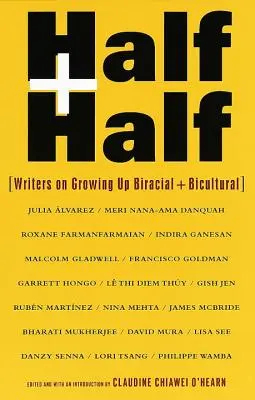 Fél és fél: Writers on Growing Up Biracial and Bicultural Up - Half and Half: Writers on Growing Up Biracial and Bicultural