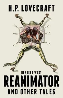 Herbert West Reanimátor és más mesék - Herbert West Reanimator and Other Tales