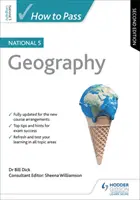 Hogyan tegyünk sikeres vizsgát az 5. nemzeti földrajzérettségin, második kiadás - How to Pass National 5 Geography, Second Edition