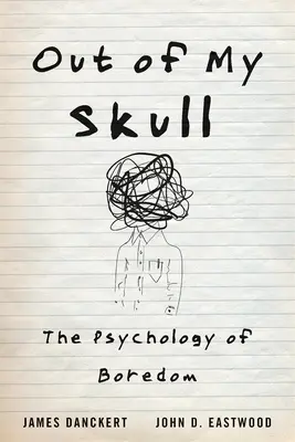 Ki a koponyámból: Az unalom pszichológiája - Out of My Skull: The Psychology of Boredom