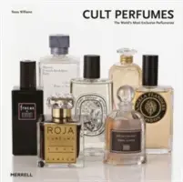 Kultikus parfümök: A világ legexkluzívabb parfümériái - Cult Perfumes: The World's Most Exclusive Perfumeries