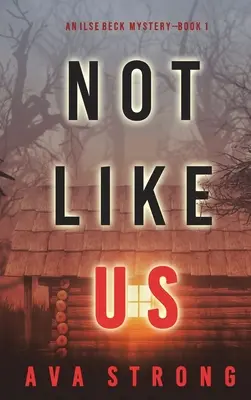 Nem olyanok, mint mi (Ilse Beck FBI Suspense Thriller - 1. könyv) - Not Like Us (An Ilse Beck FBI Suspense Thriller-Book 1)